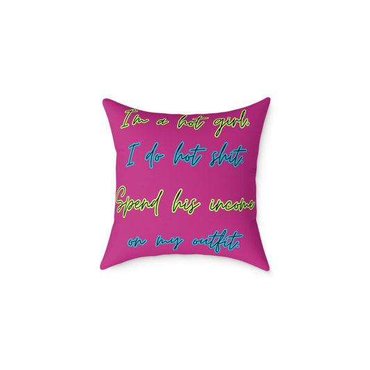 Ima Hot Girl I Do Hot Shit Pillow, Square Poly Canvas Pillow, Dorm Room Decor