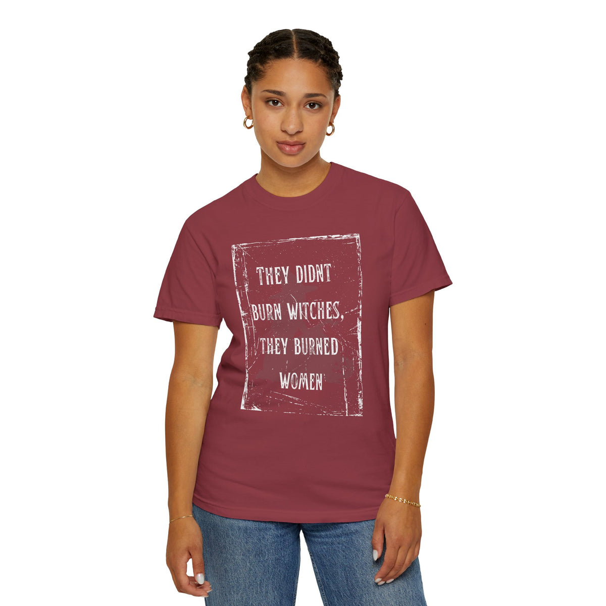 They Didn’t Burn Witches, They Burned Women T-Shirt
