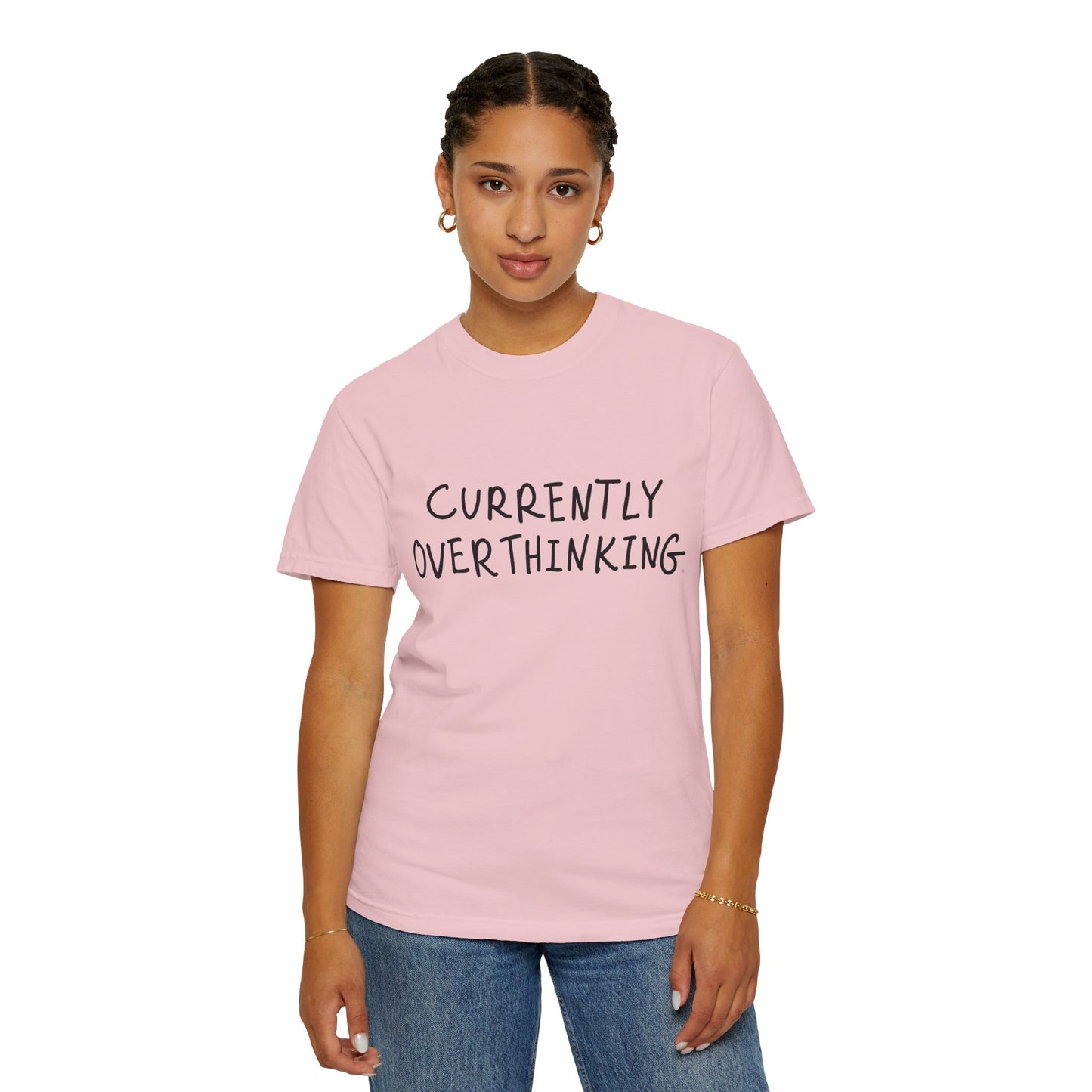 Currently Overthinking T-shirt — Funny Casual Tee Gift for Women & Moms