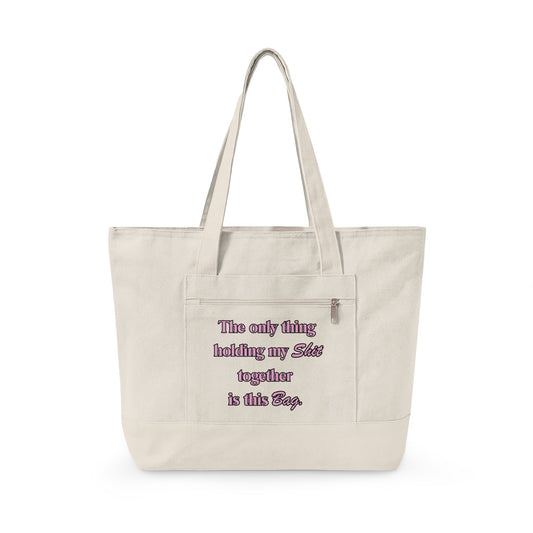 The Only Thing Keeping My Sh!t Together Is This Bag Canvas Tote