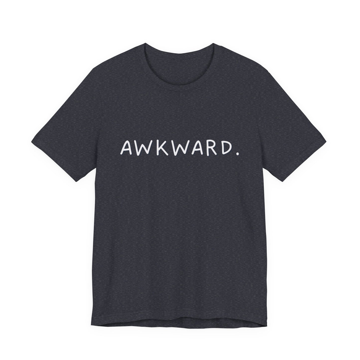 Awkward Bella Canvas Heather Tee, Quirky Graphic Shirt, Casual Fashion, Gift for Friends, Humor T-Shirt, Funny t-shirt, Soft comfortable
