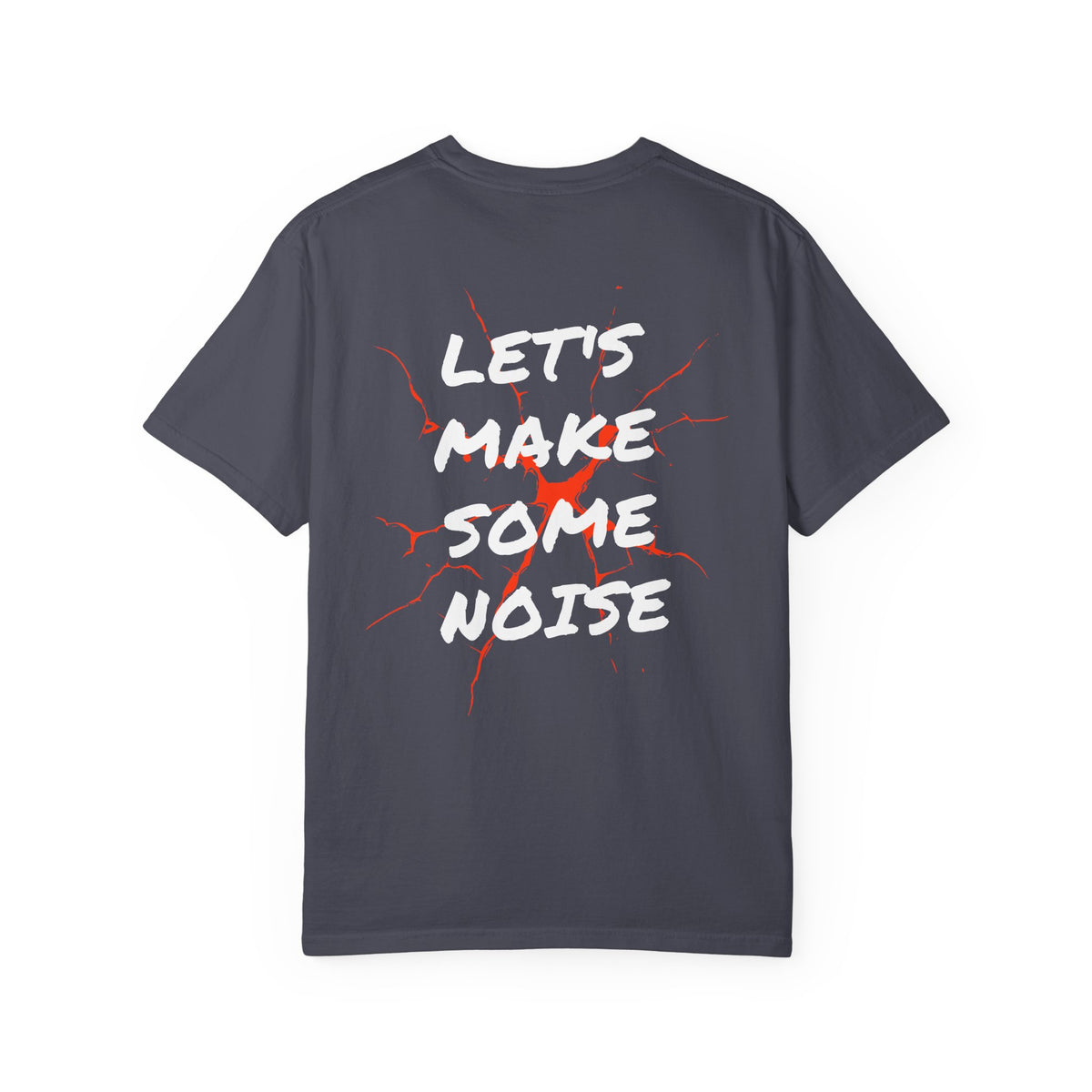 Get Loud / Let’s Make Some Noise T-Shirt