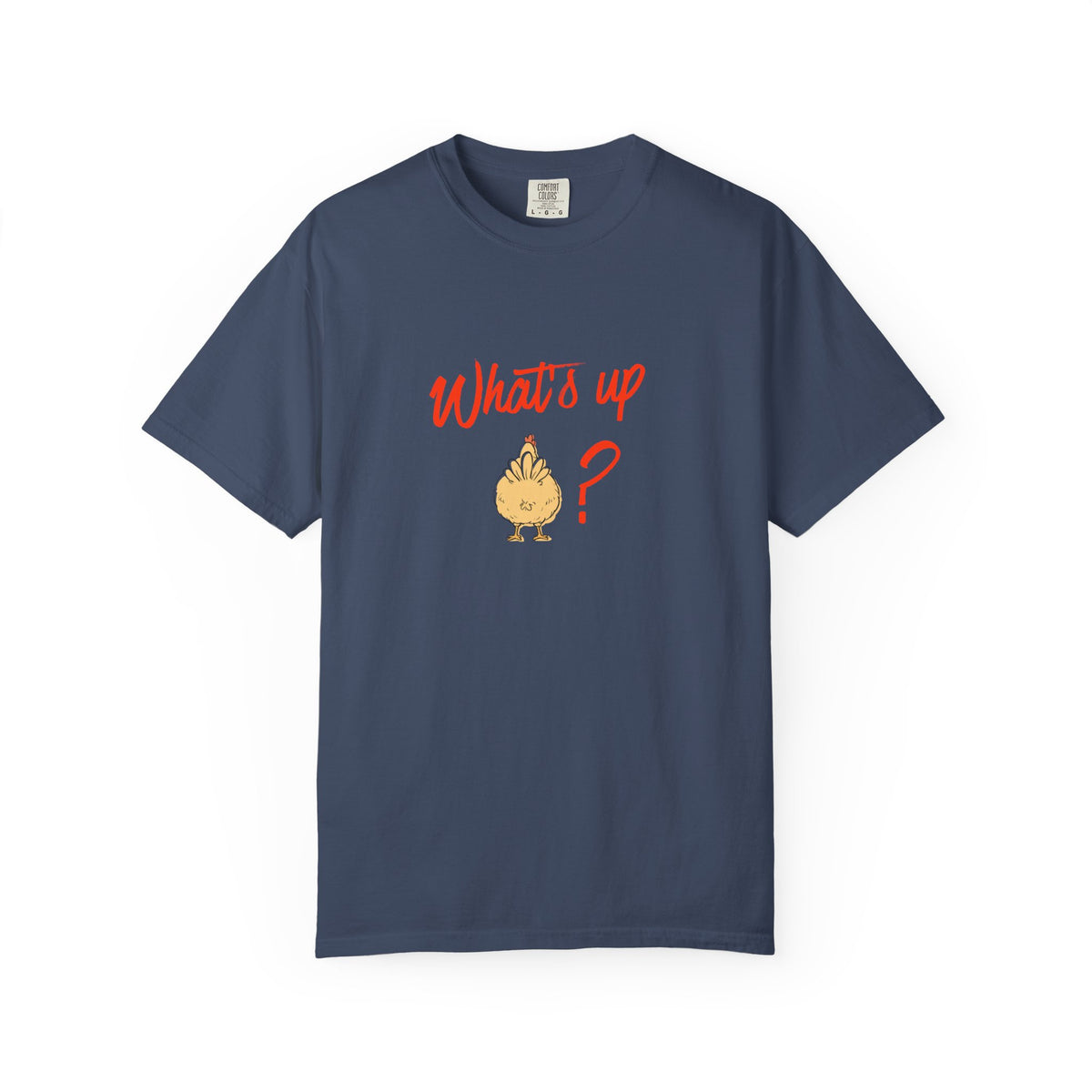 What's Up Chicken Butt T-Shirt