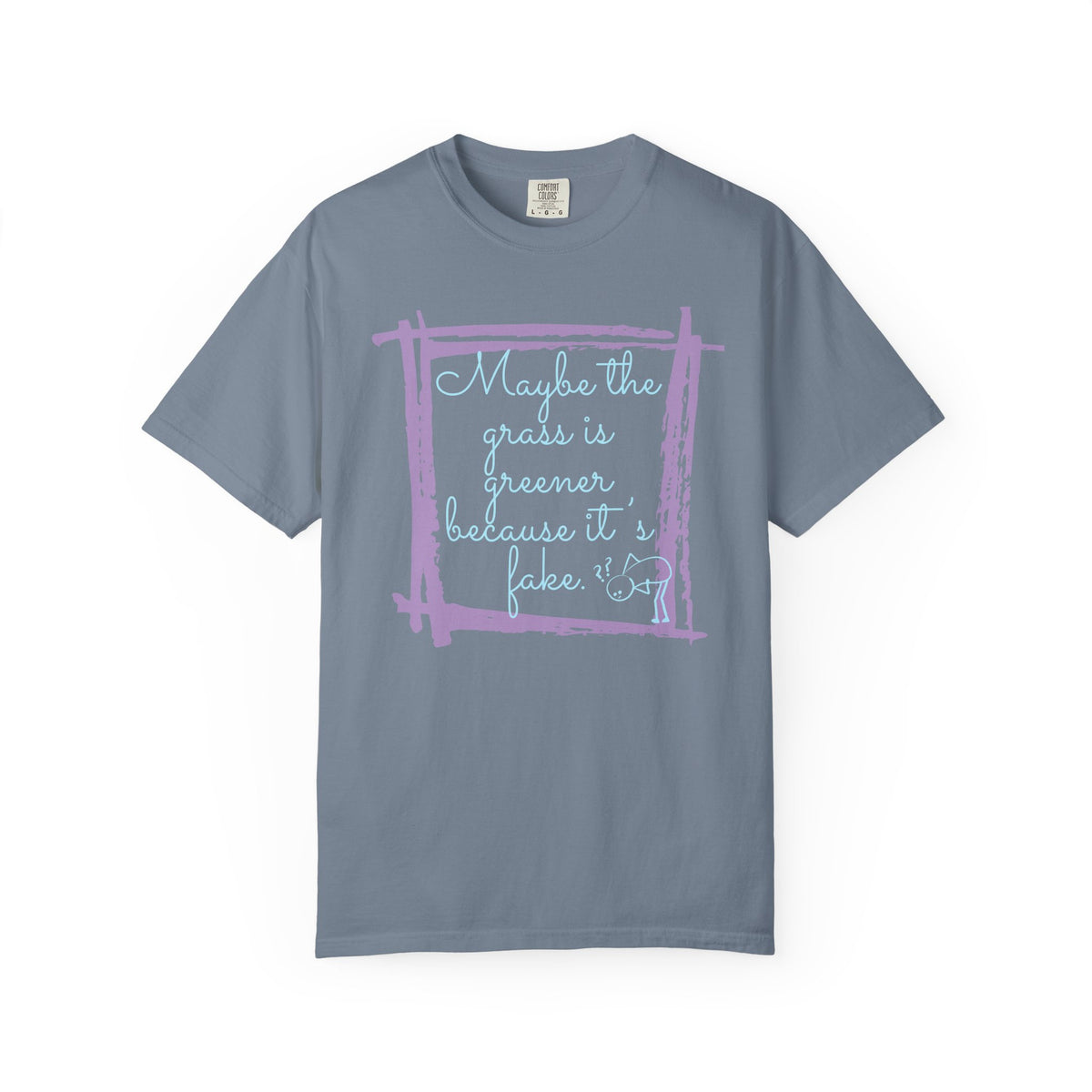 Maybe the Grass Is Greener T-Shirt