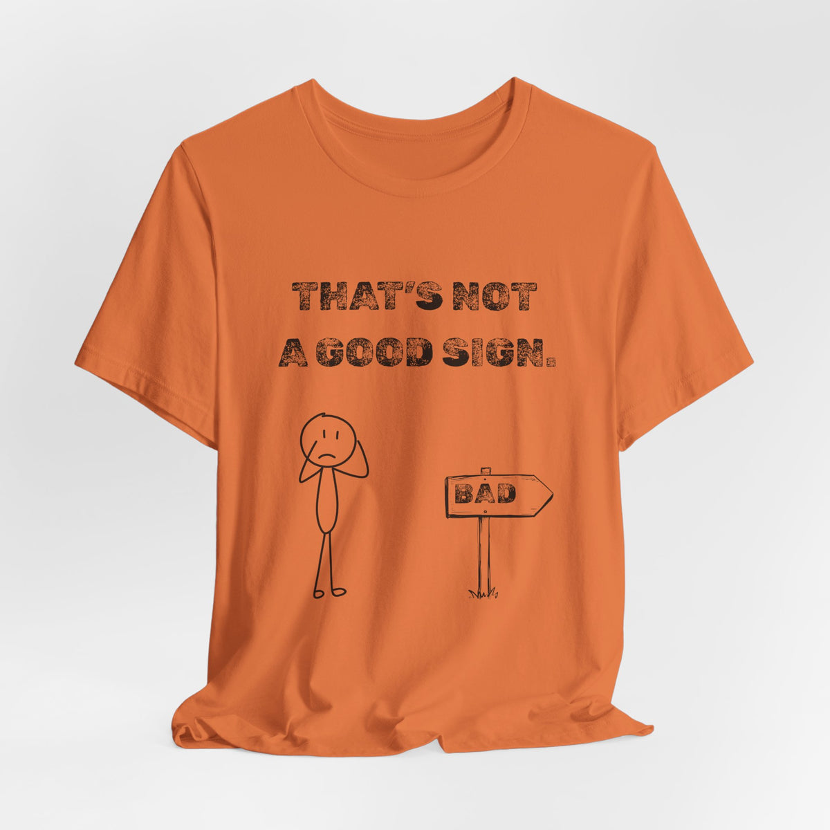 That's Not a Good Sign Heather T-shirt