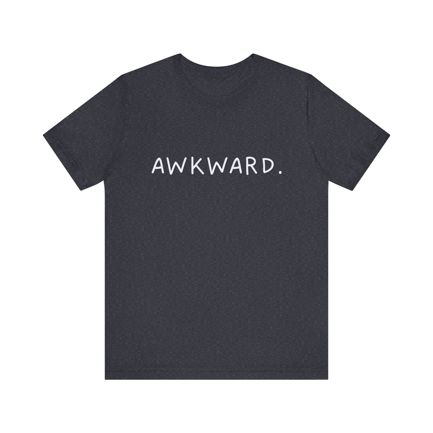 Awkward Bella Canvas Heather Tee, Quirky Graphic Shirt, Casual Fashion, Gift for Friends, Humor T-Shirt, Funny t-shirt, Soft comfortable