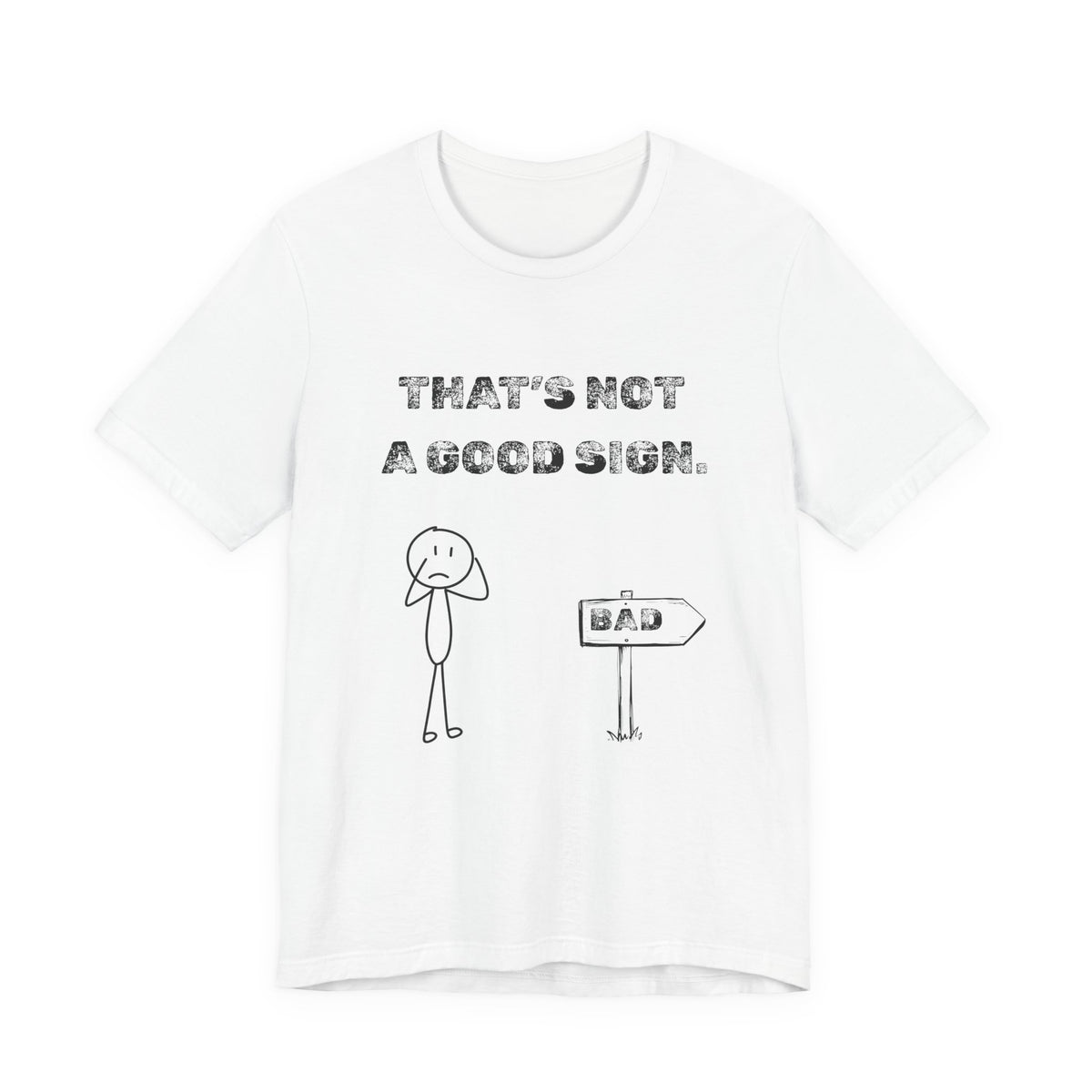 That's Not a Good Sign Heather T-shirt