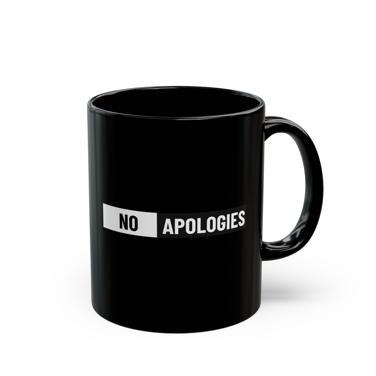 No Apologies Black Mug — Bold Statement Coffee Cup (11oz & 15oz)
