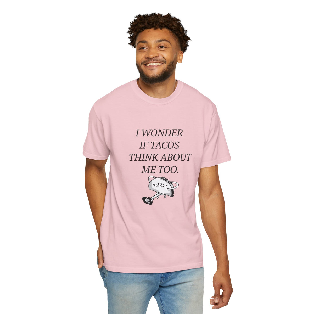"I Wonder If Tacos Think About Me Too" Funny Taco Graphic Tee