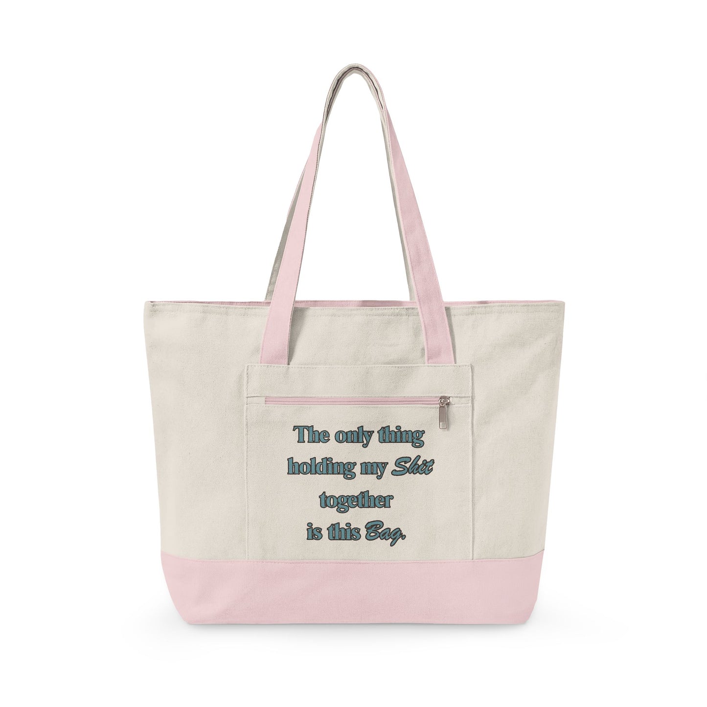 Zippered Canvas Tote — "The Only Thing Keeping My Sh!t Together Is The Bag" Funny Beach & Market Bag