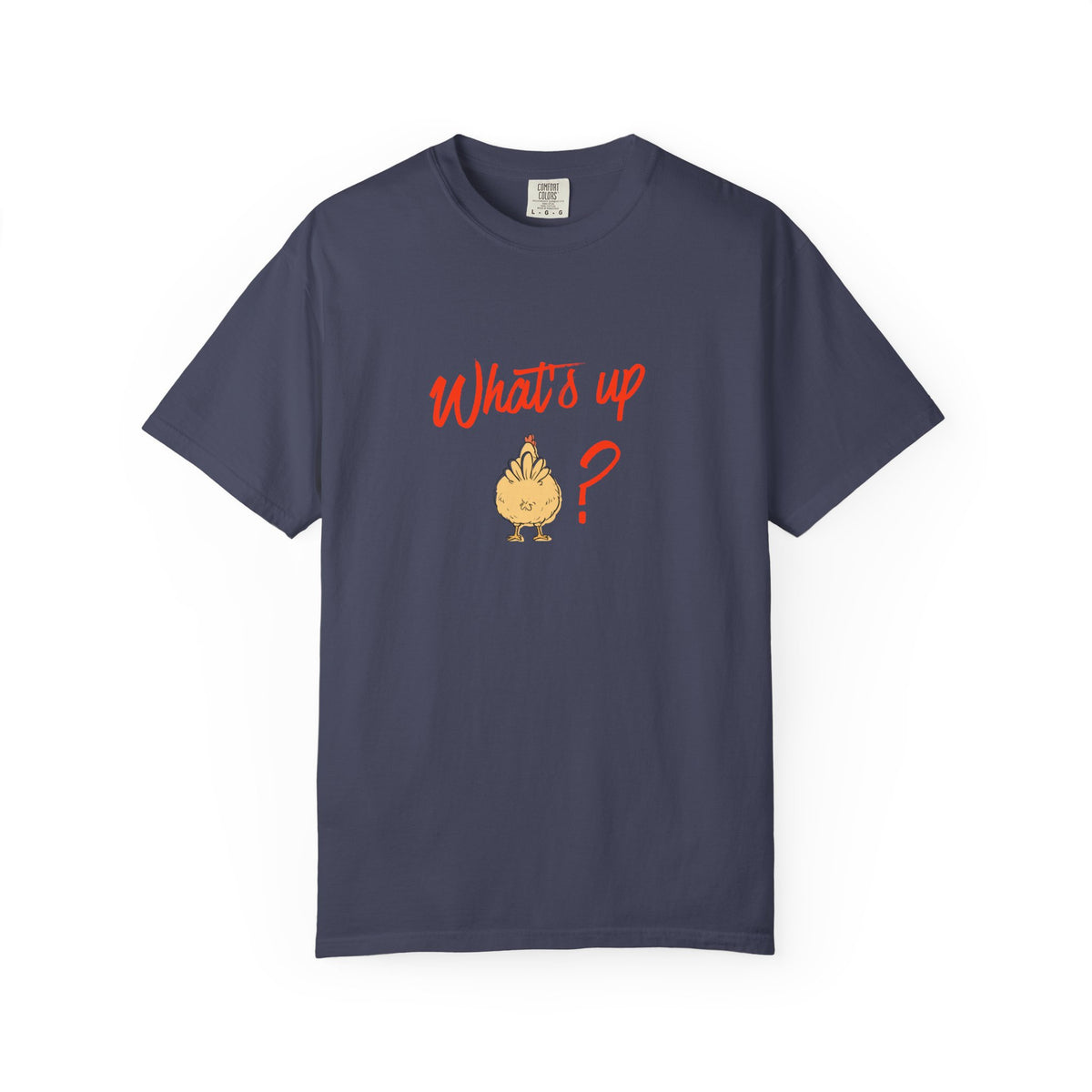 What's Up Chicken Butt T-Shirt
