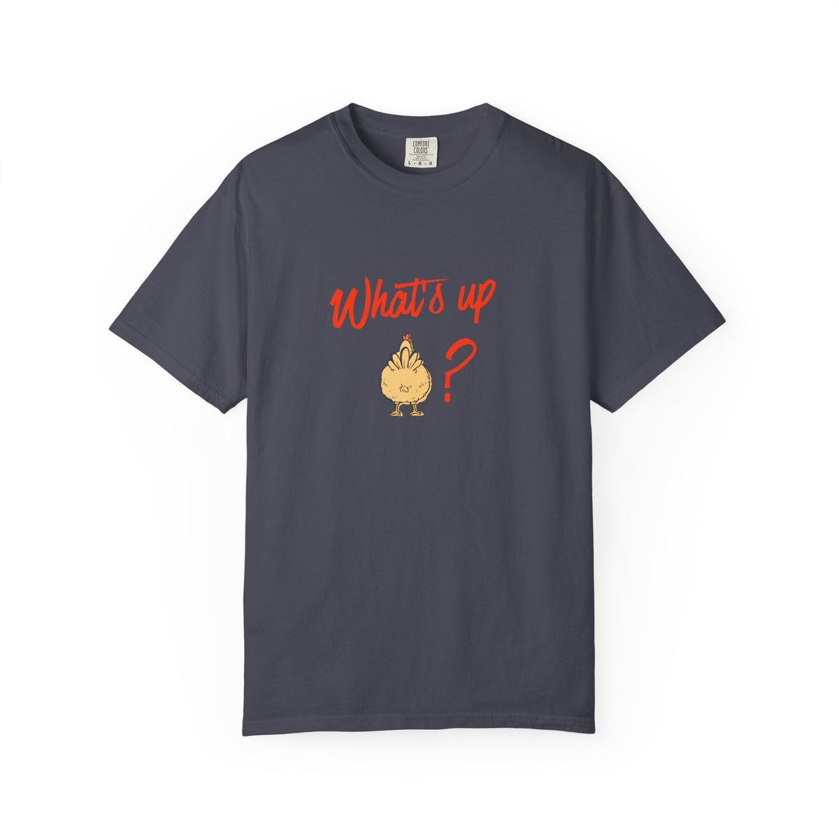 What's Up Chicken Butt T-Shirt