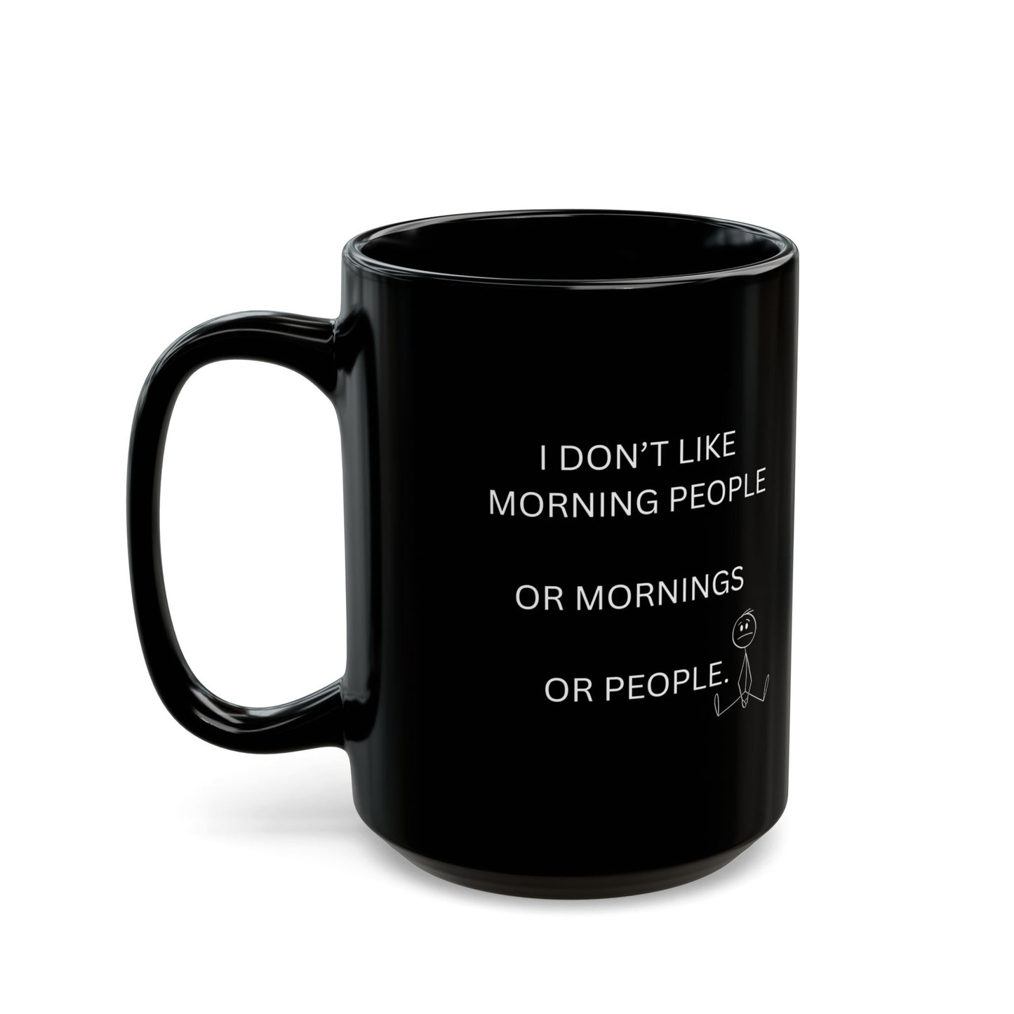 I Don't Like Morning People Mug - Funny Coffee Cup for Night Owls | Perfect Gift for Coffee or Tea Lovers, Birthday, Home Office Cup