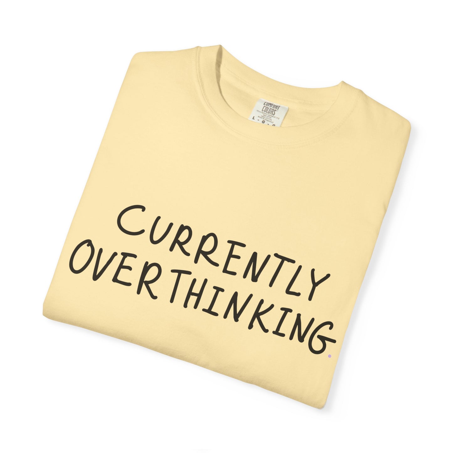 Currently Overthinking T-shirt — Funny Casual Tee Gift for Women & Moms