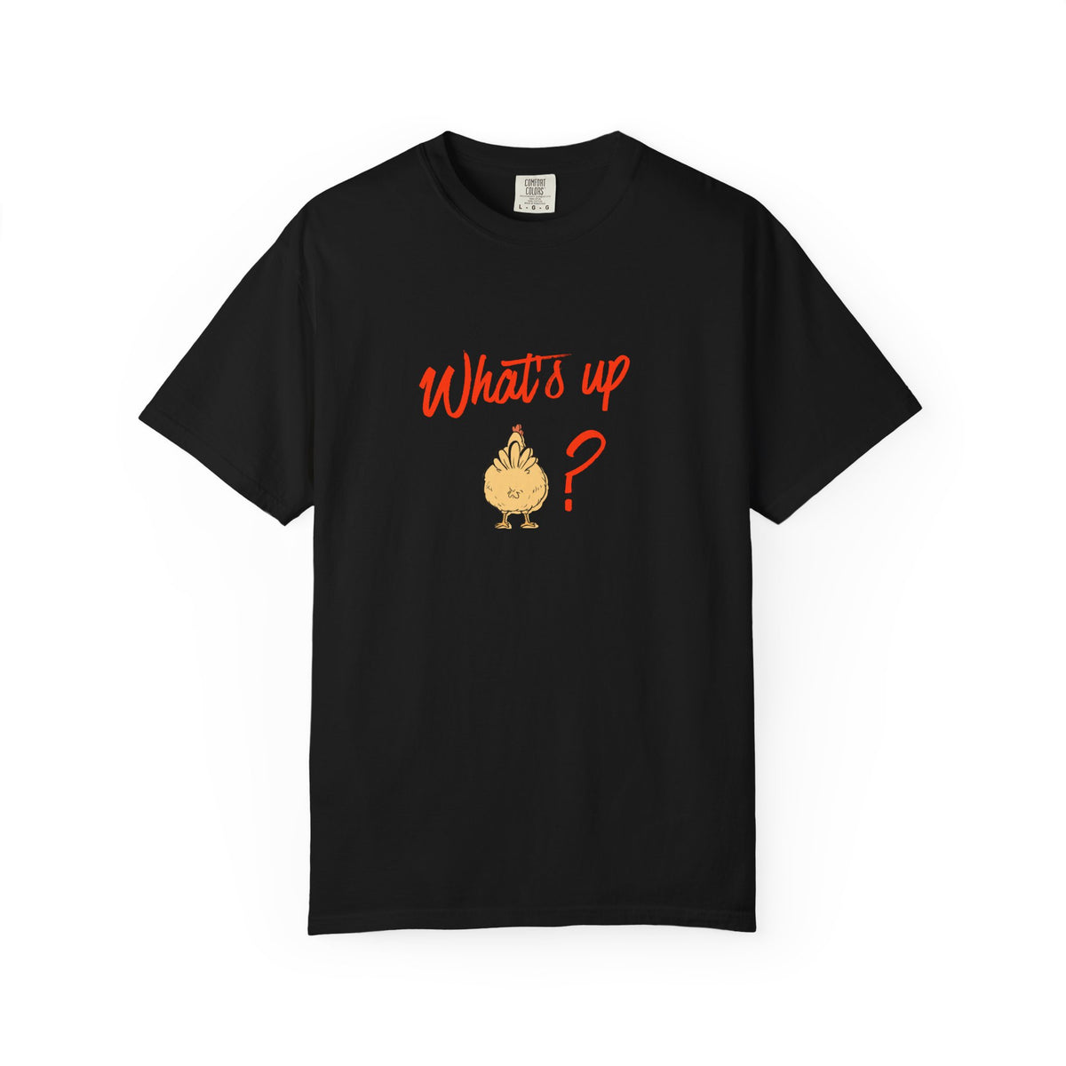 What's Up Chicken Butt T-Shirt