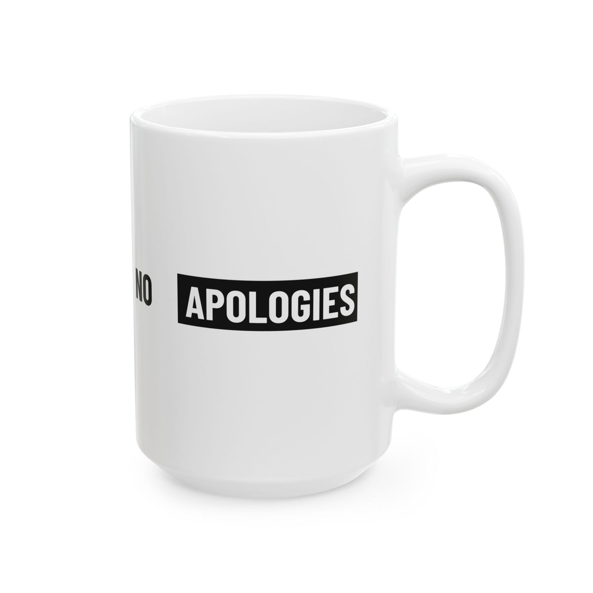 No Apologies AUC Ceramic Mug — Bold Minimalist Coffee Cup (11oz, 15oz)