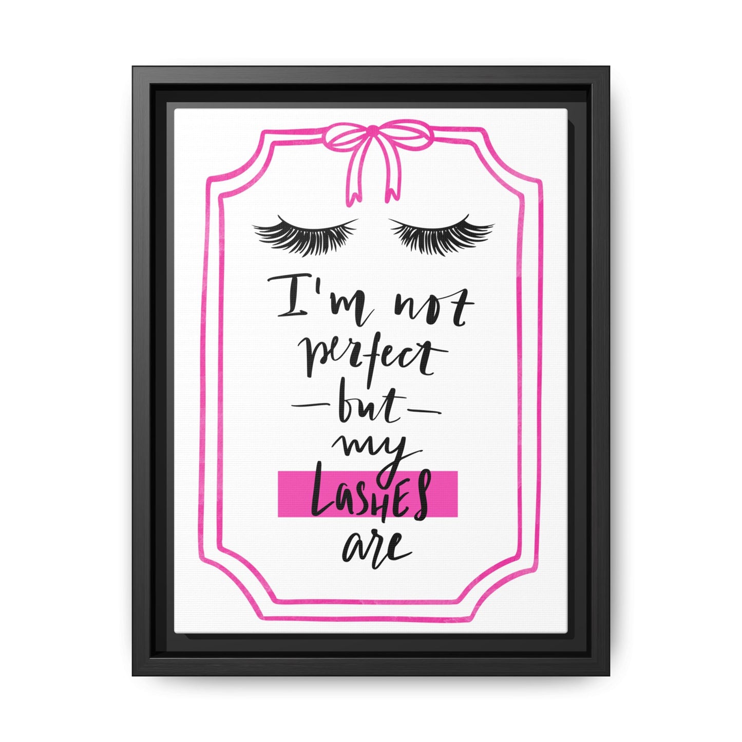 Framed Lashes Make Everything Better| Matte Canvas Wall Art
