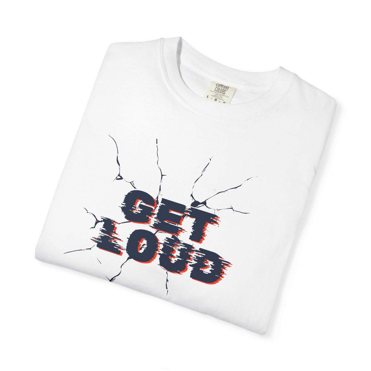 Get Loud / Let’s Make Some Noise T-Shirt