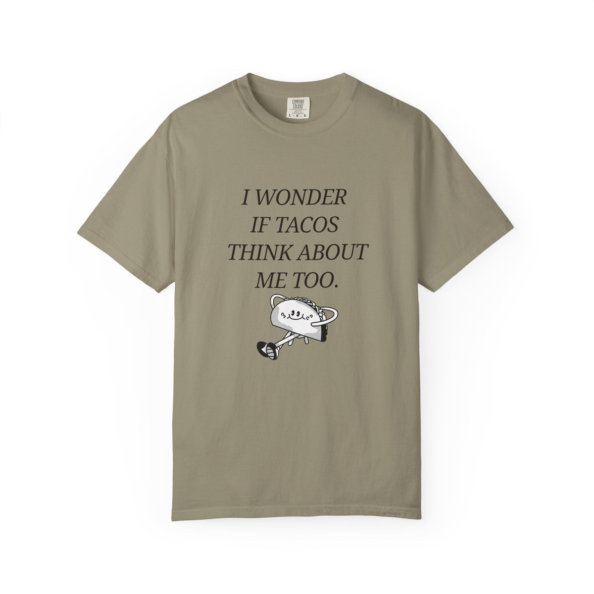 "I Wonder If Tacos Think About Me Too" Funny Taco Graphic Tee
