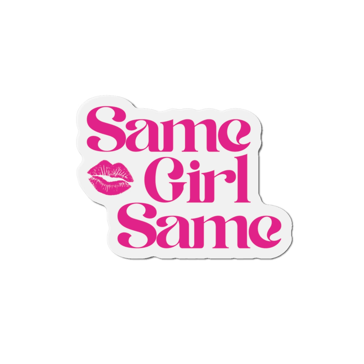 Die-Cut Magnet — "Same Girl Same" Pink Retro Lip Graphic