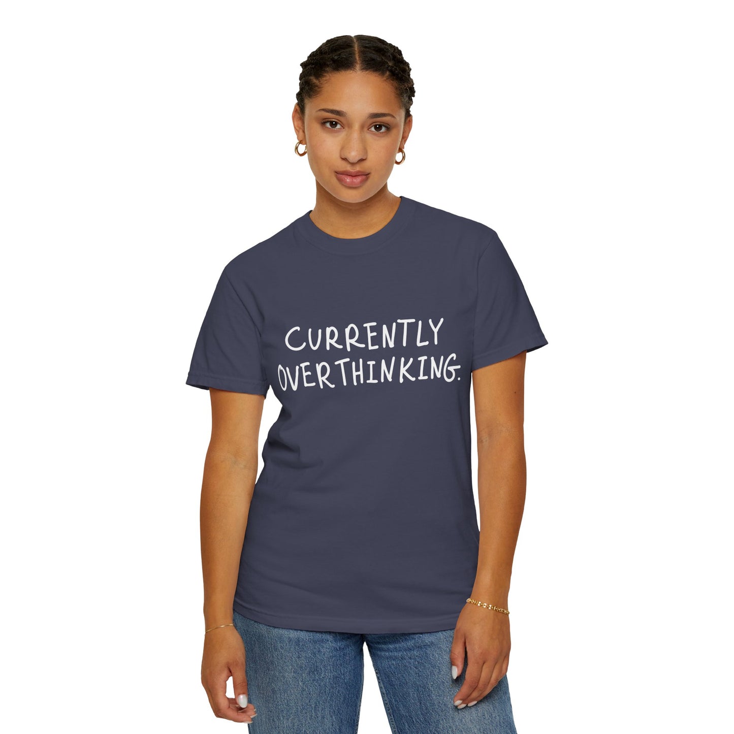 Currently Overthinking T-shirt — Funny Casual Tee Gift for Women & Moms