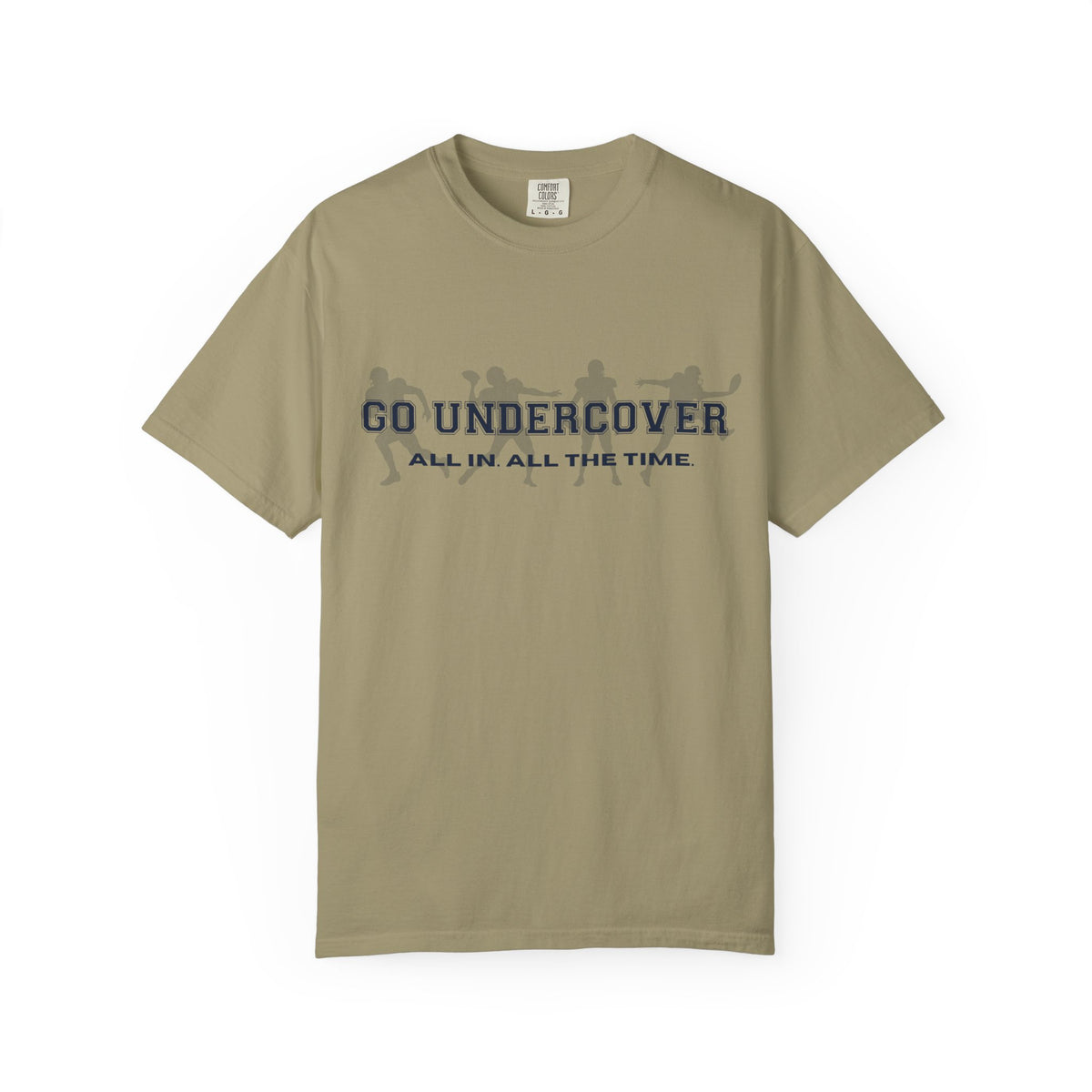 Go Undercover "All In All The Time" Comfort Colors Crew Tshirt