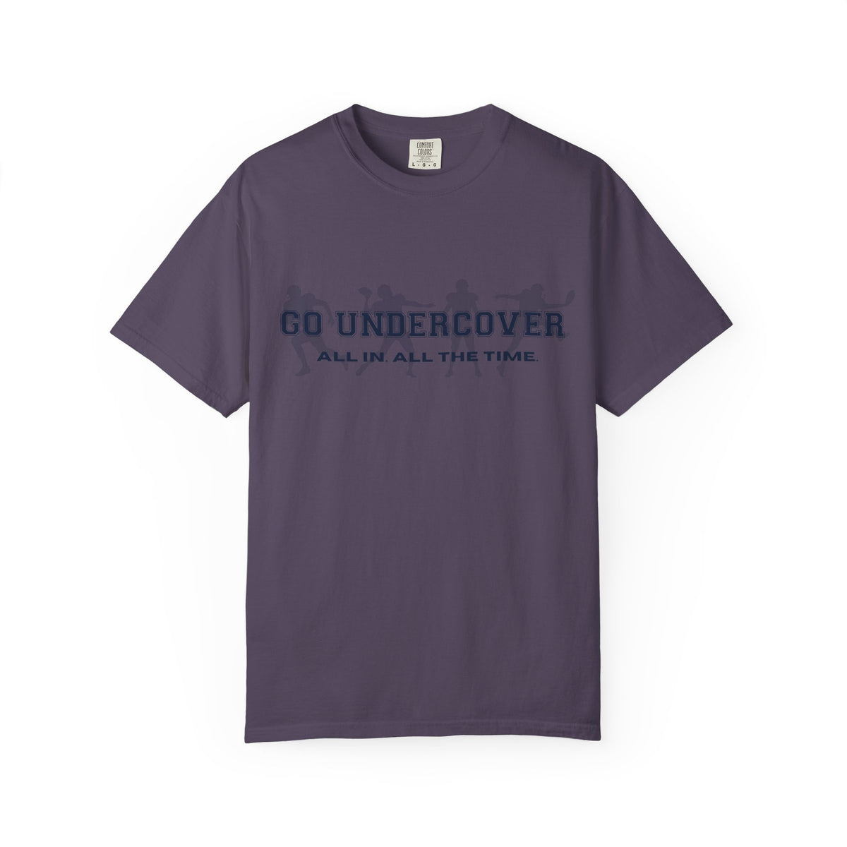 Go Undercover "All In All The Time" Comfort Colors Crew Tshirt