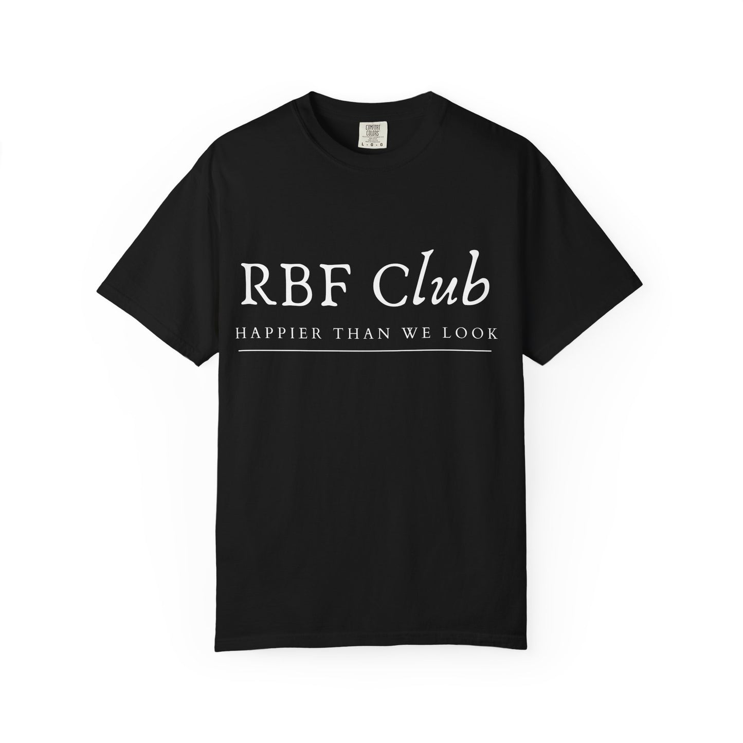 RBF Club T-Shirt — "Happier Than We Look" Unisex Graphic Tee