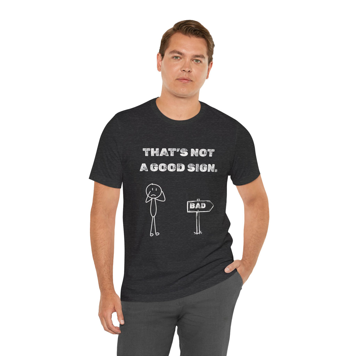 That's Not a Good Sign Heather T-shirt