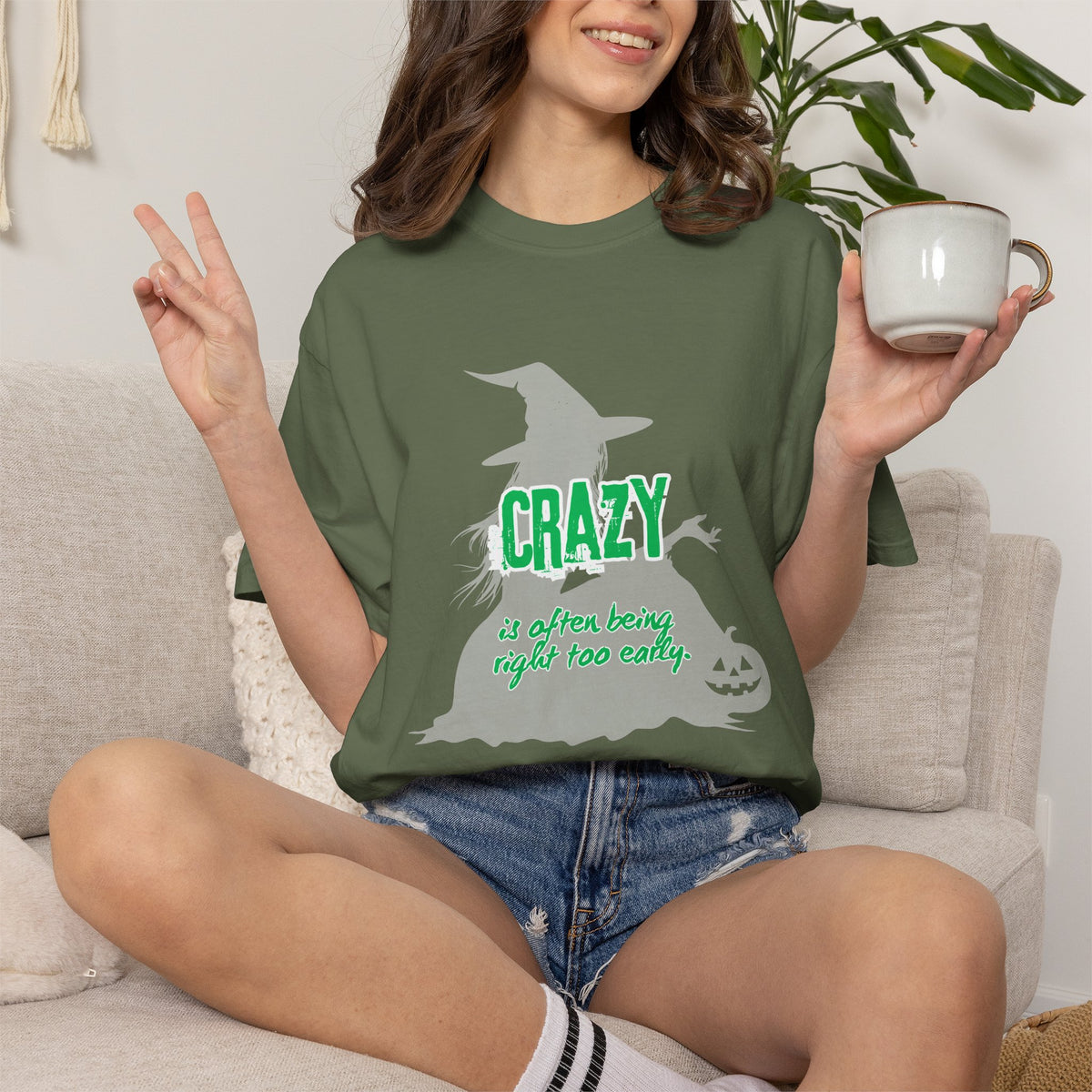 Crazy Is Often Being Right Too Early T-Shirt