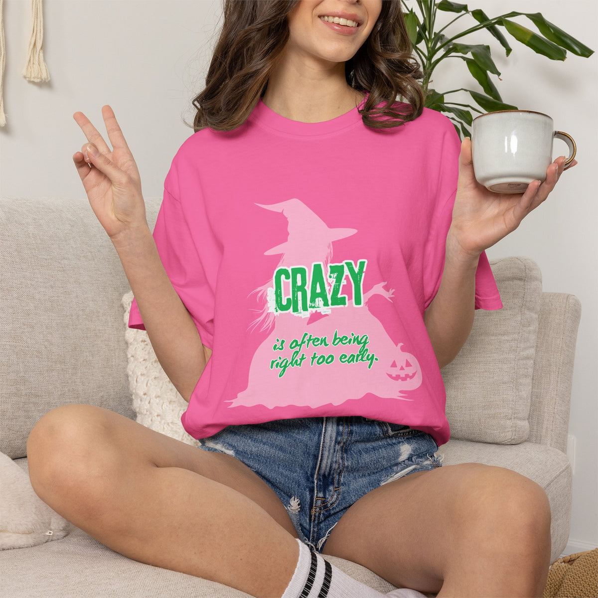 Crazy Is Often Being Right Too Early T-Shirt