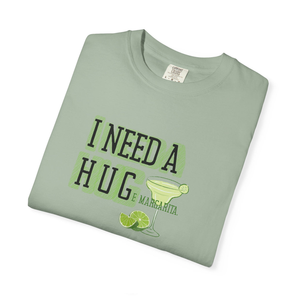 I Need a HUGe Margarita T-Shirt