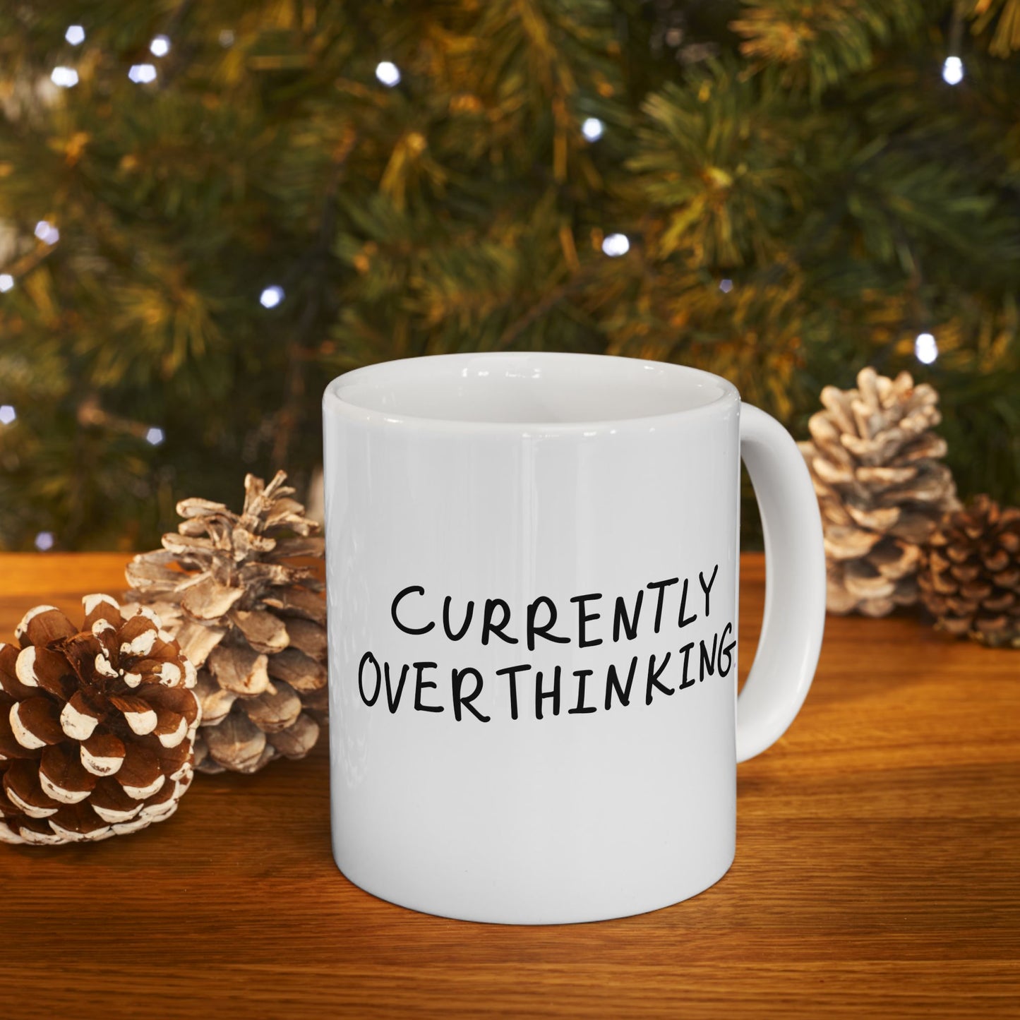Currently Overthinking- Ceramic Mug - Perfect for Coffee Lovers, Funny Drinkware for Home, Office, and Gifts