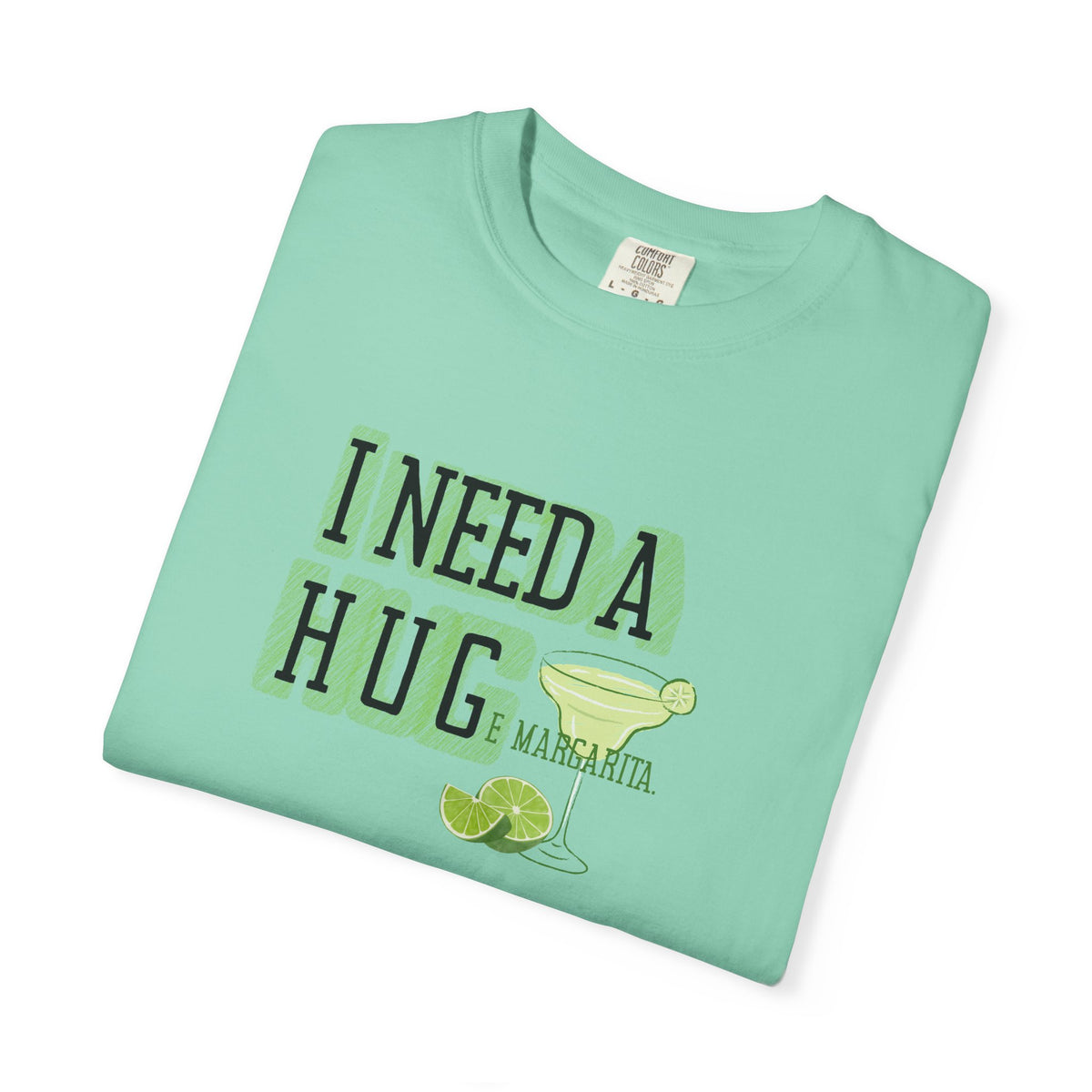 I Need a HUGe Margarita T-Shirt