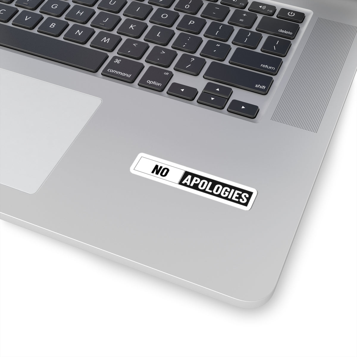 No Apologies Kiss-Cut Sticker — Bold Black & White Anywhere Decal