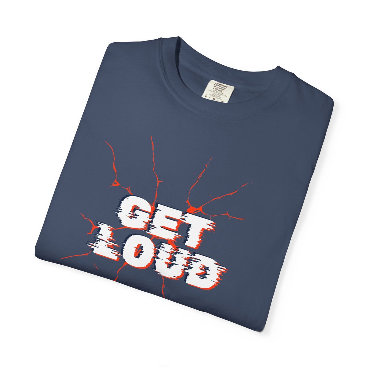 Get Loud / Let’s Make Some Noise T-Shirt