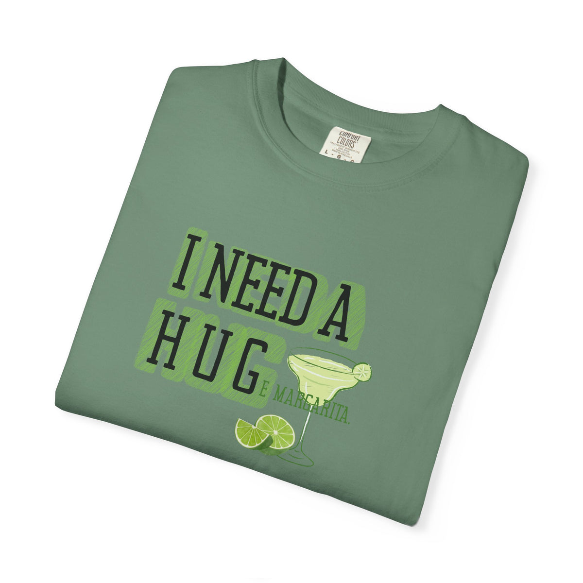 I Need a HUGe Margarita T-Shirt