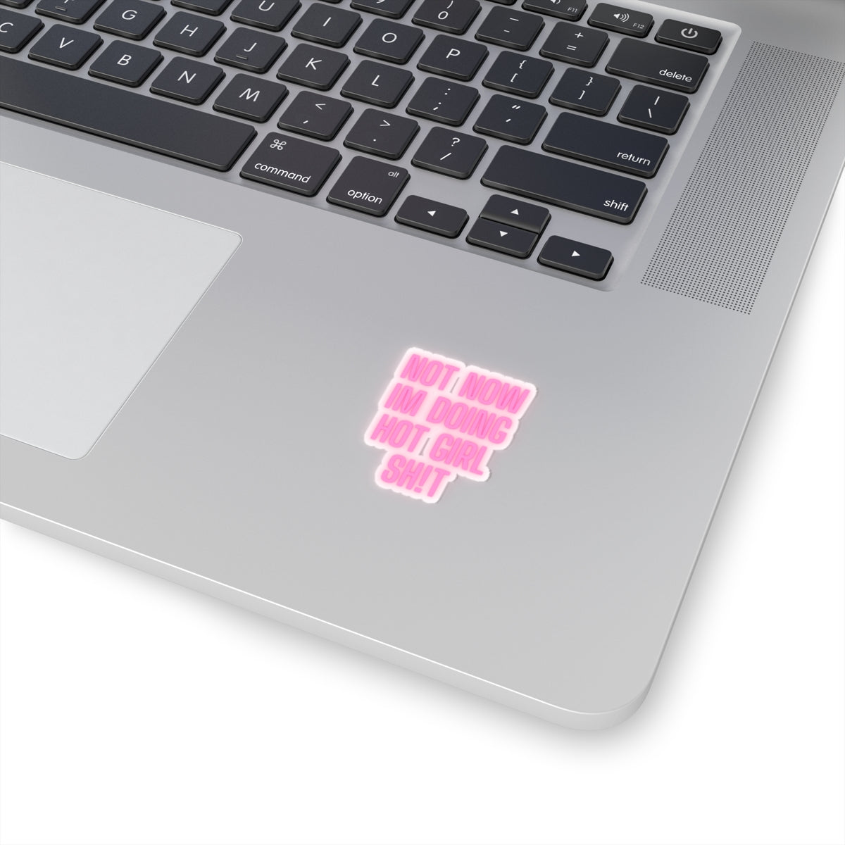Sticker -"Not Now I'm Doing Hot Girl Shit" / Bold Neon Effect Colorful Kiss-Cut Sticker
