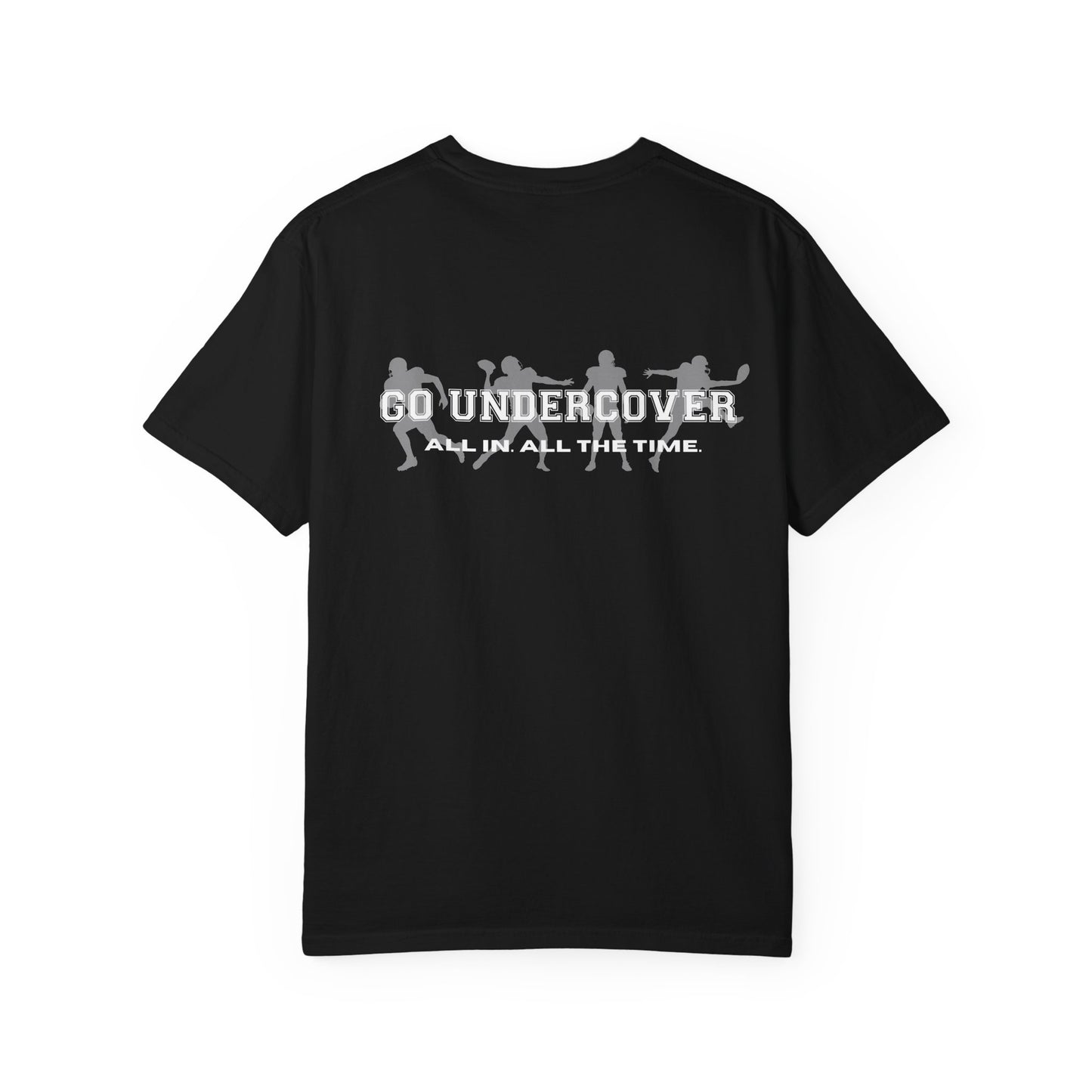 Go Undercover "All In All The Time" Comfort Colors Crew Tshirt