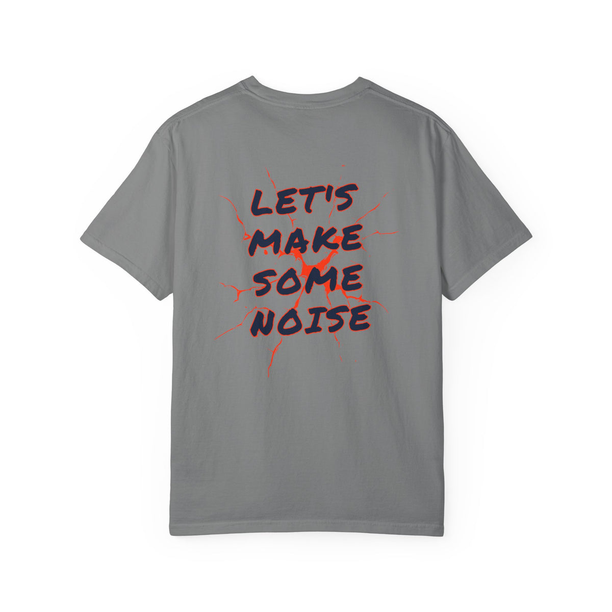 Get Loud / Let’s Make Some Noise T-Shirt