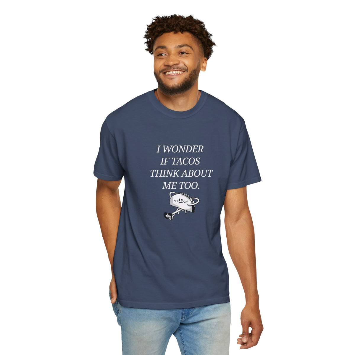 "I Wonder If Tacos Think About Me Too" Funny Taco Graphic Tee