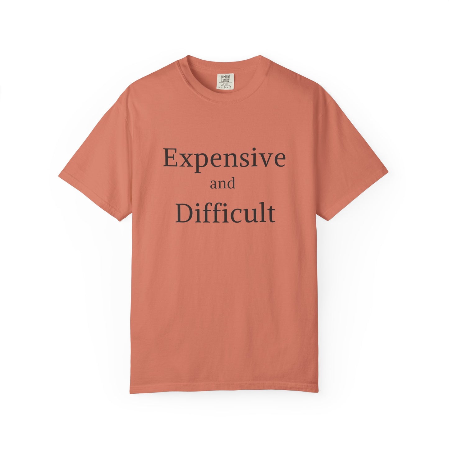 "Expensive and Difficult", Comfort Comfort Women's Tshirt