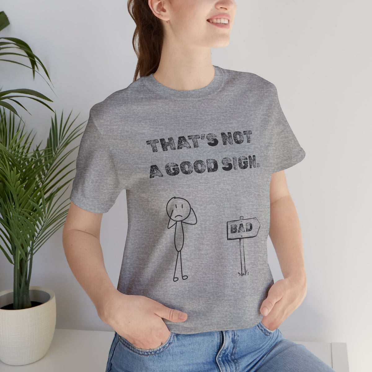 That's Not a Good Sign Heather T-shirt