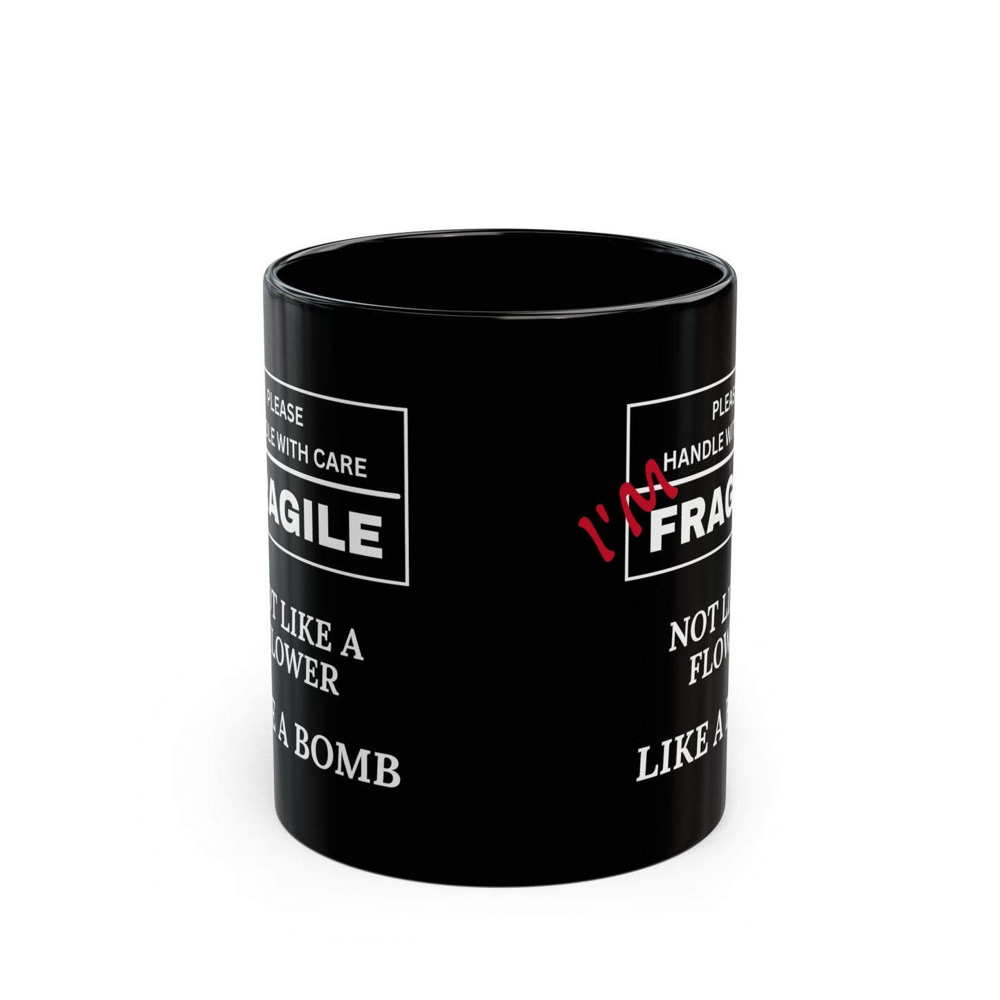 "Fragile, Not Like a Flower, Like a Bomb" Black Ceramic Mug (11oz & 15oz)
