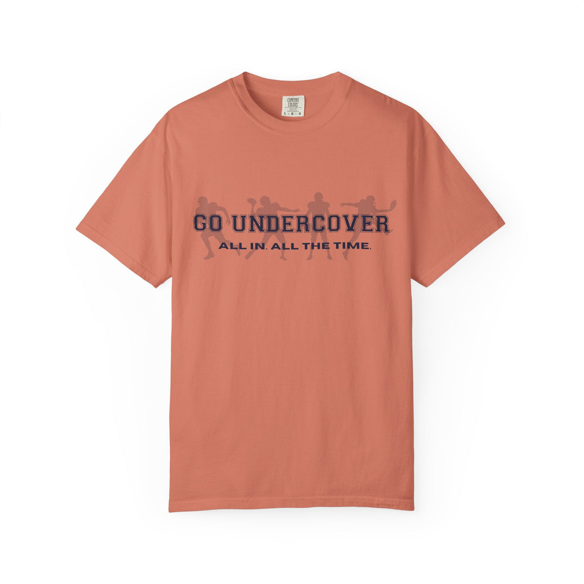 Go Undercover "All In All The Time" Comfort Colors Crew Tshirt
