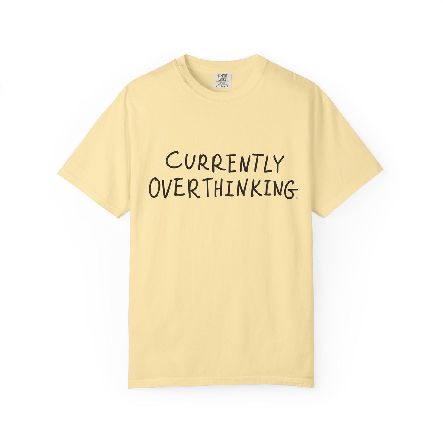 Currently Overthinking T-shirt — Funny Casual Tee Gift for Women & Moms