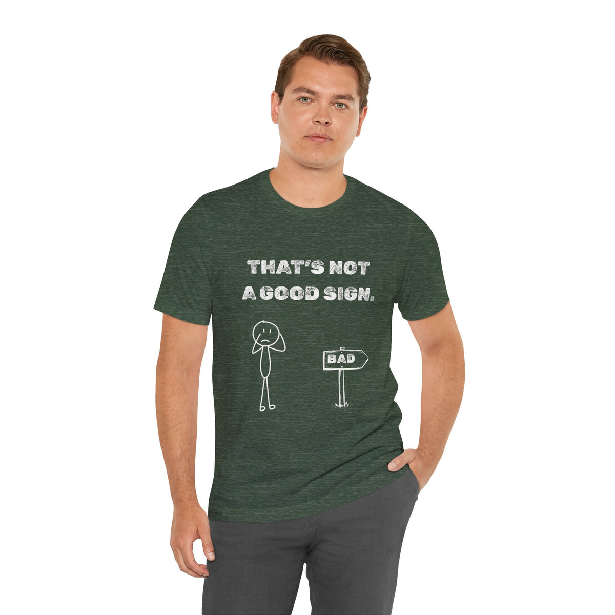 That's Not a Good Sign Heather T-shirt