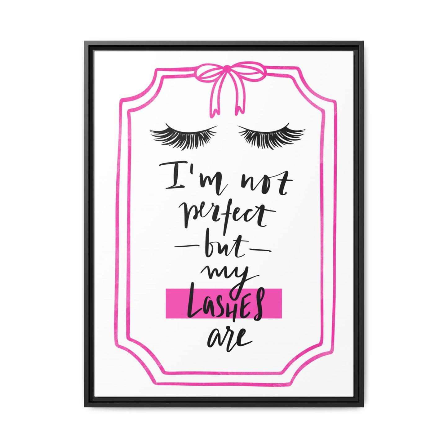 Framed Lashes Make Everything Better| Matte Canvas Wall Art