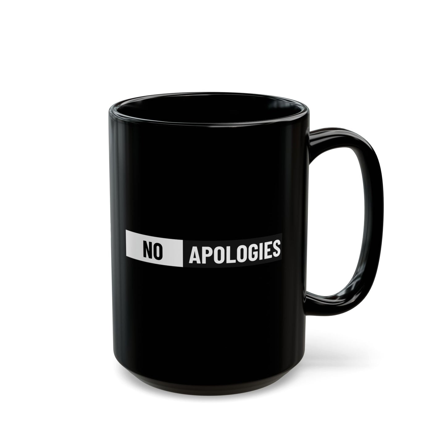 No Apologies Black Mug — Bold Statement Coffee Cup (11oz & 15oz)