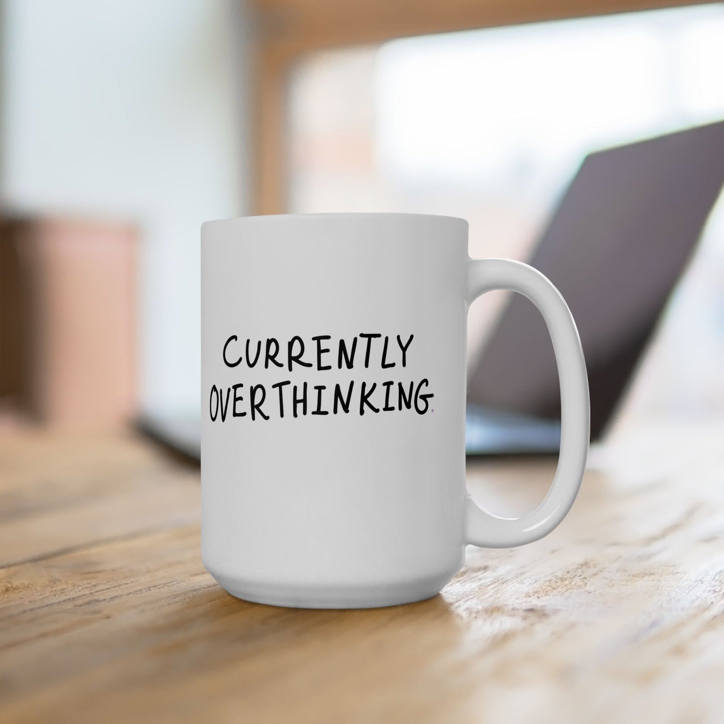 Currently Overthinking- Ceramic Mug - Perfect for Coffee Lovers, Funny Drinkware for Home, Office, and Gifts
